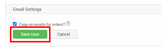 Email Settings 
Co on emails for orders?@ 
Save User 
Cancel 