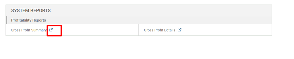 SYSTEM REPORTS 
Profitability Reports 
Gross Profit Summa 
Gross Profit Details 