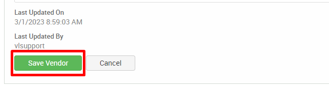 Last Updated On 
3/1 /2023 AM 
Last Updated By 
vlsu ort 
Save Vendor 
Cancel 