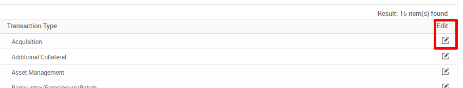 Result: 15 item(s) found 
Edit 
Transaction Type 
Acquisition 
Additional Collateral 
Asset Management 