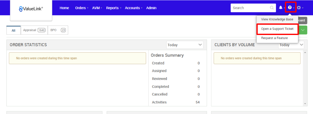 €ValueLink' 
Appraisal 
ORDER STATISTICS 
Horne 
orders • 
AVM • 
Reports 
Accounts • 
apo 
Admin 
Today 
Orders Summary 
Created 
Assigned 
Reviewed 
Completed 
Cancelled 
Activities 
Search 
CLIENTS BY VOLUME 
View Knowledge Base 
Open a Support Ticket 
Request a Feature 
o ay 
No orders wee created dwing this time span 
No orders were created during this time span 
54 