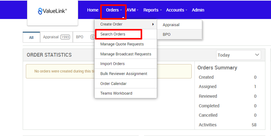 All 
€ValueLink' 
Appraisal 
Horne Ord«s • 
Create Order 
Search Orders 
apo 
AVM • 
Reports 
Accounts • 
Appraisal 
Admin 
ORDER STATISTICS 
Manage Quote Requests 
Manage Broadcast Requests 
Import Orders 
No orders wee created dwing this 
Bulk Reviewer Assignment 
Order Calendar 
Teams Workboard 
Today 
Orders Summary 
Created 
Assigned 
Reviewed 
Completed 
Cancelled 
Activities 
58 