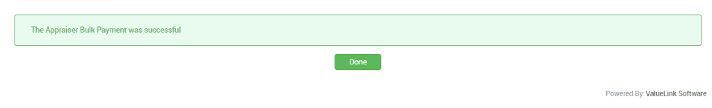 The Appraiser Bulk Payment was successful 
Powered By. ValueLink Software 