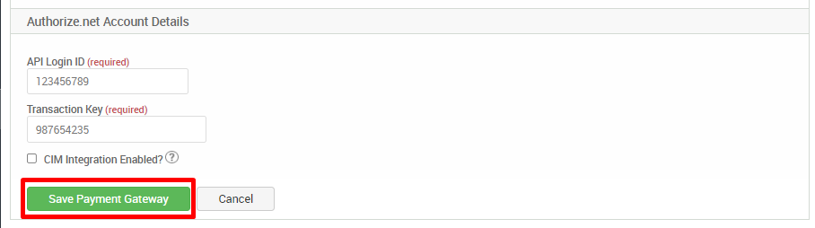 Authorize_net Account Details 
API Login ID (required) 
123456789 
Transaction Key (required) 
987654235 
D CIM Integration Enabled?@ 
Save Payment Gateway 
Cancel 