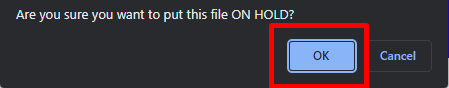 Are you sure you want to put this file ON HOLD? 
Cancel 