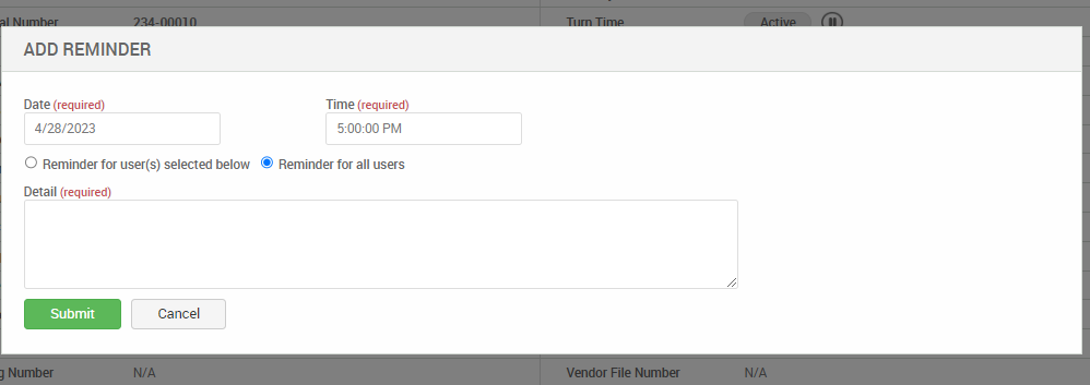 ADD REMINDER 
Date (required) 
4/28/2023 
Time (required) 
50000 PM 
O Reminderfor user(s) selected below S Reminderfor all users 
Detail (required) 
Submit 
Cancel 
