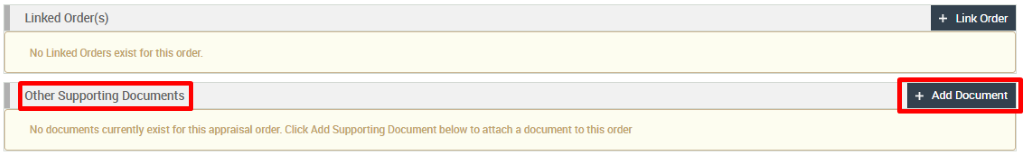 Linked Order(s) 
No Linked Orders exist for this order. 
Other Supporting Documents 
No documents currently exist for this appraisal order. Click Add Supporting Document below to attach a document to this order 
+ Link Order 
+ Add Document 
