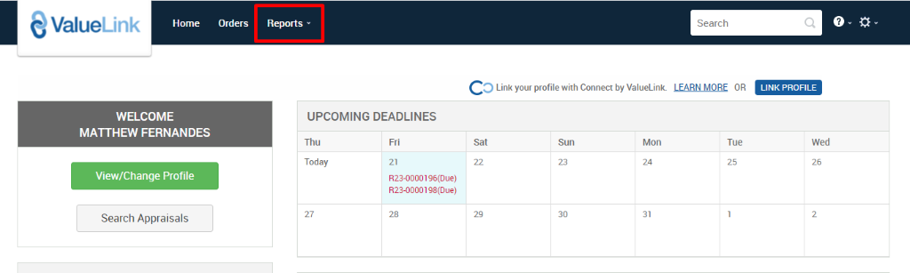 ValueLink 
Home 
Orders 
Reports 
Search 
c 
O Link your profile with Connect by ValueLink LEARN MORE OR 
O 
WELCOME 
MATTHEW FERNANDES 
View/Change Profile 
Search Appraisals 
UPCOMING DEADLINES 
Thu 
Today 
823-0000196(Due) 
823-0000198(Due) 
Sun 
Mon 
Tue 
LINK PROFILE 
Wed 