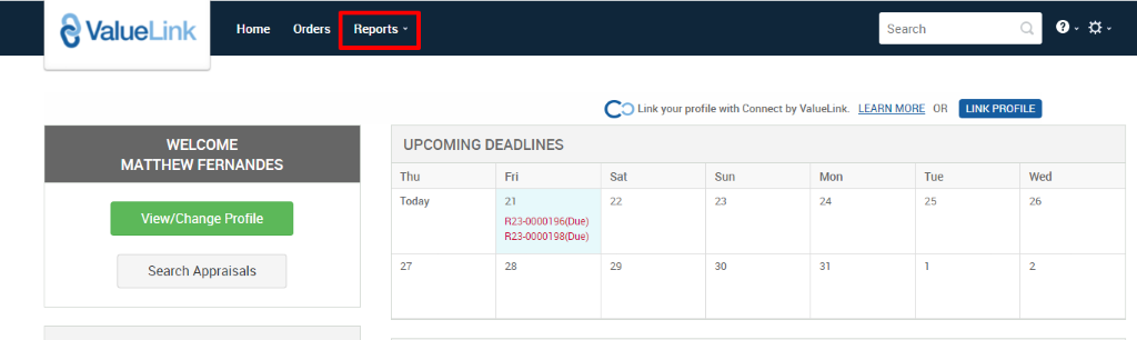 ValueLink 
Home 
Orders 
Reports v 
UPCOMING DEADLINES 
Thu 
Today 
823-0000198(Due) 
Search 
c 
O Link your profile with Connect by ValueLink LEARN MORE OR 
WELCOME 
MATTHEW FERNANDES 
View/Change Profile 
Search Appraisals 
Sun 
Mon 
Tue 
LINK PROFILE 
Wed 