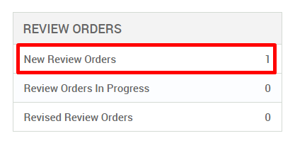 REVIEW ORDERS 
New Review Orders 
Review Orders In Progress 
Revised Review Orders 
0 
0 