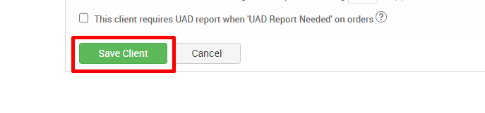 Cl This client requires IJAD report when 'UAD Report Needed' on orders@ 
Save Client 
Cancel 