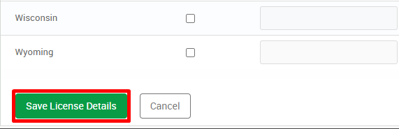 Wisconsin 
Wyoming 
Save License Details 
Cancel 